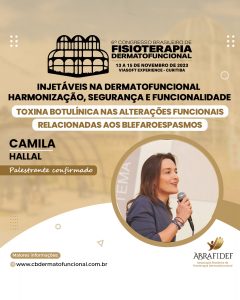 Read more about the article 6º Congresso de Fisioterapia Dermatofuncional! Palestrante confirmado! Dra. Camila Hallal