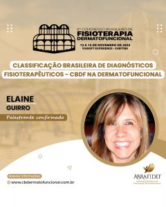 Read more about the article 6º Congresso de Fisioterapia Dermatofuncional! Palestrante confirmado! Dra. Elaine Guirro