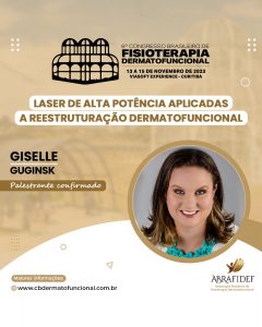 Read more about the article 6º Congresso de Fisioterapia Dermatofuncional! Palestrante confirmado! Dra. Giselle Guginski