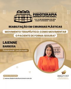 Read more about the article 6º Congresso de Fisioterapia Dermatofuncional! Palestrante confirmado! Dr. Laienne Barbosa