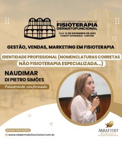 Read more about the article 6º Congresso de Fisioterapia Dermatofuncional! Palestrante confirmado! Dra. Naudimar Simões