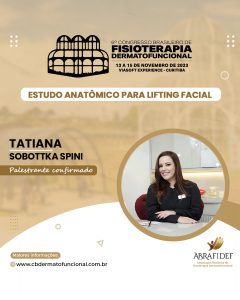 Read more about the article 6º Congresso de Fisioterapia Dermatofuncional! Palestrante confirmado! Dra. Tatiana Spini